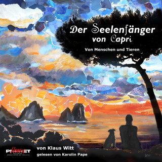 Klaus Witt Dr.: Der Seelenfänger von Capri: Von Menschen und Tieren