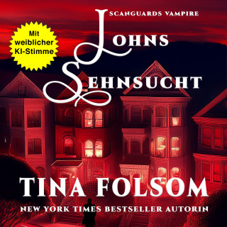 Tina Folsom: Johns Sehnsucht