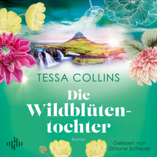 Tessa Collins: Die Wildblütentochter (Die Blumentöchter 2)
