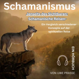 Uwe Prasse: Schamanismus