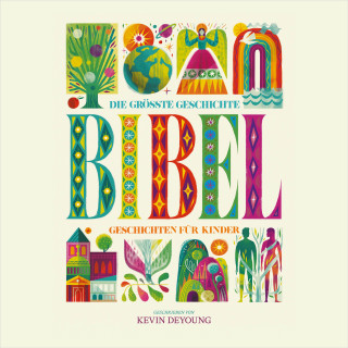 Kevin DeYoung: Die größte Geschichte – KINDERBIBEL