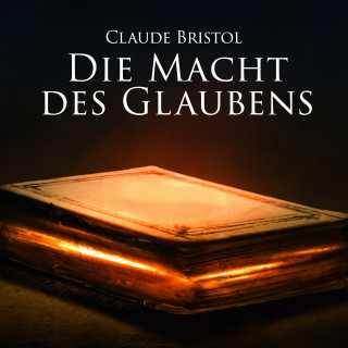 Claude Bristol: Die Macht des Glaubens
