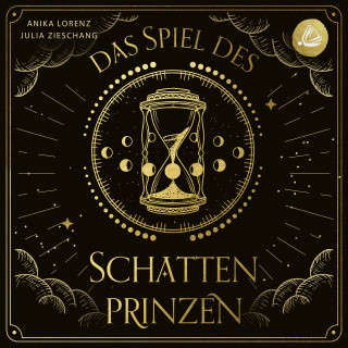 Julia Zieschang, Anika Lorenz: Das Spiel des Schattenprinzen