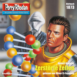 Hubert Haensel: Perry Rhodan 1873: Zerstörte Zellen