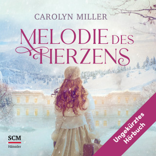 Carolyn Miller: Melodie des Herzens
