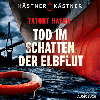 Kästner & Kästner: Tatort Hafen – Tod im Schatten der Elbflut