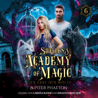 Jupiter Phaeton, Fantasy Hörbücher, Winterfeld Verlag: Stallen's Academy of Magic 6 - Der Erbe der Wölfe - Fantasy Hörbuch