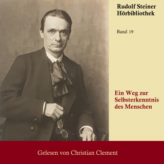 Rudolf Steiner: Ein Weg zur Selbsterkenntnis des Menschen