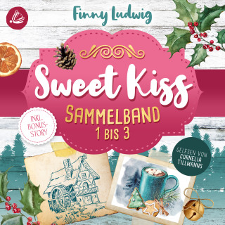 Finny Ludwig: Sweet Kiss: Sammelband 1-3 (inkl. neuer Bonusstory)