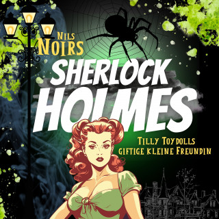 Nils Noir: Nils Noirs Sherlock Holmes, Staffel 1, Folge 4: Tilly Toydolls giftige kleine Freundin