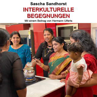 Sascha Sandhorst: Interkulturelle Begegnungen