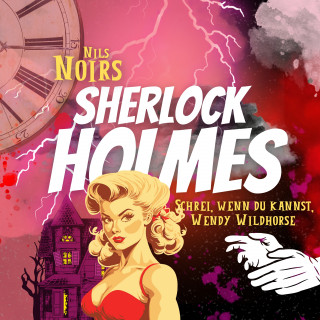 Nils Noir: Nils Noirs Sherlock Holmes, Staffel 2, Folge 2: Schrei, wenn du kannst, Wendy Wildhorse