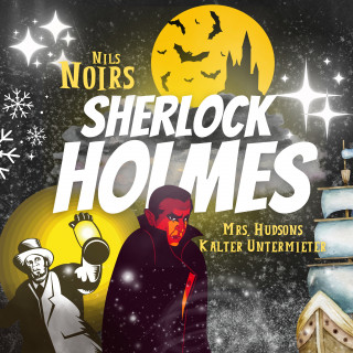 Nils Noir: Nils Noirs Sherlock Holmes, Staffel 3 Folge 1: Mrs. Hudsons kalter Untermieter