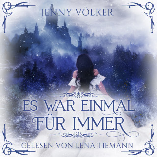 Jenny Völker, Winterfeld Verlag: Es war einmal für immer - Romantasy Märchen Hörbuch