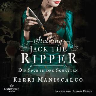 Kerri Maniscalco: Stalking Jack the Ripper (Die grausamen Fälle der Audrey Rose 1)