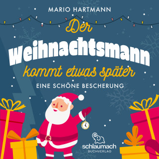 Mario Hartmann: Der Weihnachtsmann kommt etwas später