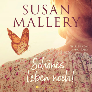 Susan Mallery: Schönes Leben noch! (ungekürzt)