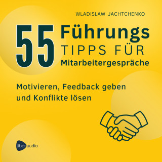 Wladislaw Jachtchenko: 55 Führungstipps für Mitarbeitergespräche