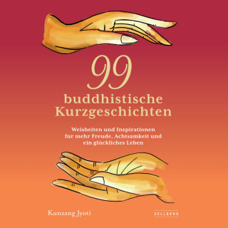 Kunzang Jyoti: 99 buddhistische Kurzgeschichten