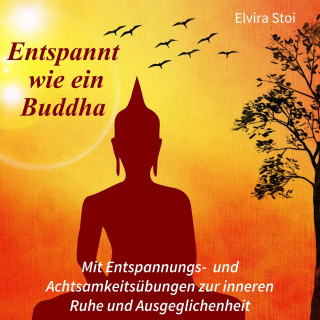 Elvira Stoi: Entspannt wie ein Buddha