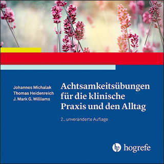 Johannes Michalak, Thomas Heidenreich, J. Mark G. Williams: Achtsamkeitsübungen für die klinische Praxis und den Alltag