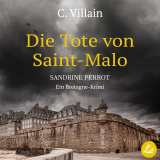 C. Villain: Sandrine Perrot: Die Tote aus Saint-Malo