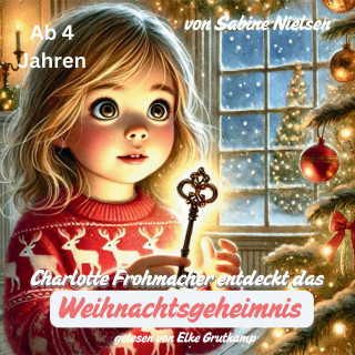 Sabine Nielsen: Charlotte Frohmacher entdeckt das Weihnachtsgeheimnis