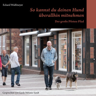 Eckard Wulfmeyer: So kannst du deinen Hund überallhin mitnehmen