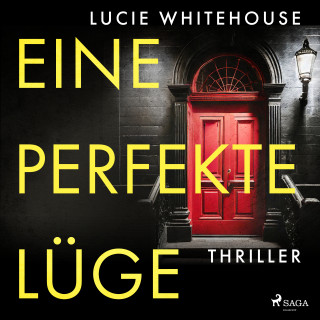Lucie Whitehouse: Eine perfekte Lüge (ungekürzt)