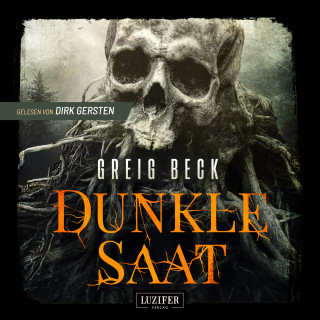 Greig Beck: DUNKLE SAAT