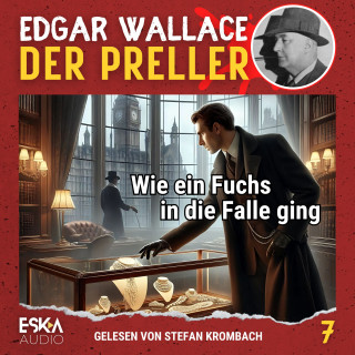 Edgar Wallace: Wie ein Fuchs in die Falle ging