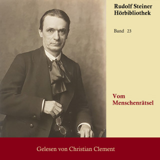 Rudolf Steiner: Vom Menschenrätsel
