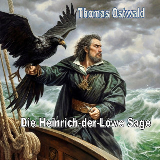 Thomas Ostwald: Die Heinrich-der-Löwe Sage