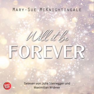Mary-Sue McKinghtingale, Rahel Hefti, Geraldine Dettwiler: Will it be forever