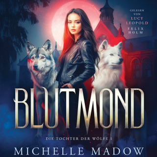 Michelle Madow, Winterfeld Verlag: Blutmond - Die Tochter der Wölfe: Band 1