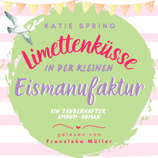Katie Spring: Limettenküsse in der kleinen Eismanufaktur