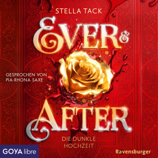 Stella Tack: Ever & After. Die dunkle Hochzeit [Band 2 (Ungekürzt)]