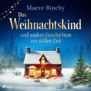 Maeve Binchy: Das Weihnachtskind – und andere Geschichten zur stillen Zeit