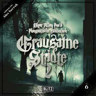 Markus K. Korb: Edgar Allan Poe's Phantastische Bibliothek - Folge 6: Grausame Städte 2