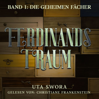 Uta Swora: Die geheimen Fächer: Ferdinands Traum - Band 1