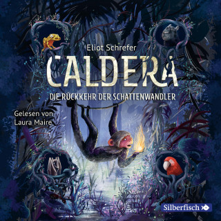 Eliot Schrefer: Caldera 2: Die Rückkehr der Schattenwandler