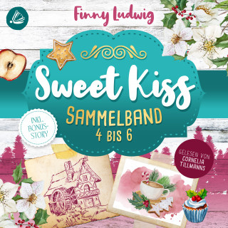 Finny Ludwig: Sweet Kiss: Sammelband 4-6 (inkl. neuer Bonusstory)