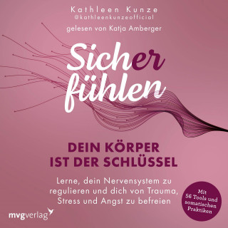 Kathleen Kunze, Christof Leim: Sich(er) fühlen: Dein Körper ist der Schlüssel