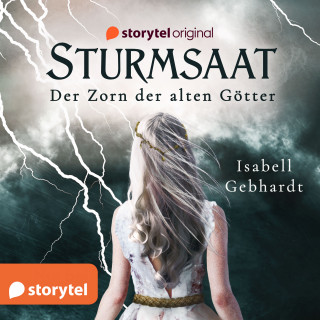 Isabell Gebhardt: Sturmsaat: Der Zorn der alten Götter