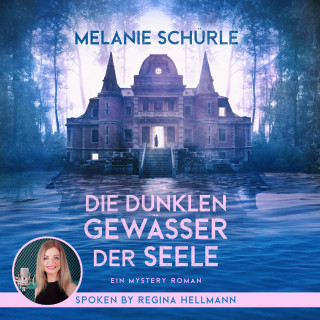 Melanie Schürle: Die dunklen Gewässer der Seele
