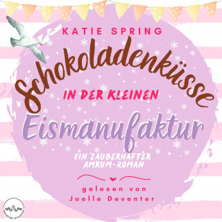 Katie Spring: Schokoladenküsse in der kleinen Eismanufaktur