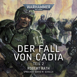 Robert Rath: Warhammer 40.000: Der Fall von Cadia (Teil 2)