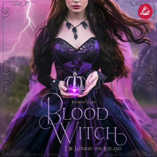 Jennifer Wolf: Blood Witch - Die Königin von Leyland
