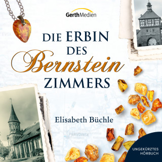 Elisabeth Büchle: Die Erbin des Bernsteinzimmers
