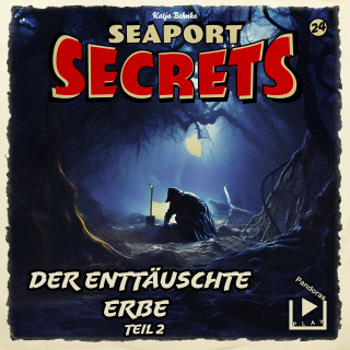 Katja Behnke: Seaport Secrets 24 - Der enttäuschte Erbe Teil 2